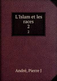 L`Islam et les races. 2