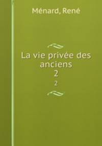 La vie prive des anciens. 2