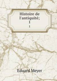 Histoire de l`antiquit;. 1
