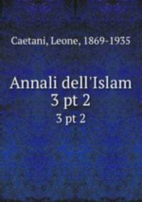 Annali dell`Islam. 3 pt 2