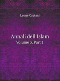 Annali dell`Islam. Volume 3. Part 1