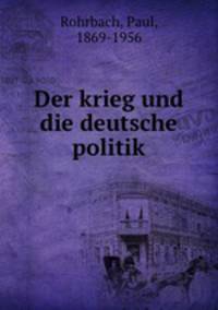 Der krieg und die deutsche politik