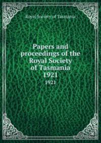 Papers and proceedings of the Royal Society of Tasmania. 1921