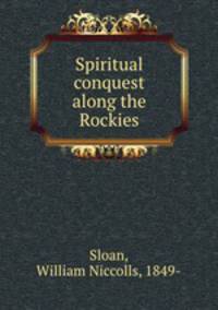 Spiritual conquest along the Rockies