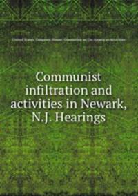 Communist infiltration and activities in Newark, N.J. Hearings