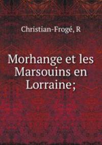 Morhange et les Marsouins en Lorraine;