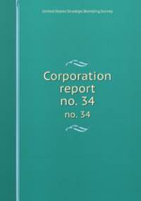 Corporation report.. no. 34