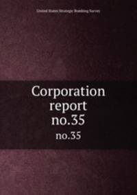 Corporation report.. no.35
