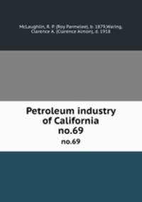Petroleum industry of California. no.69