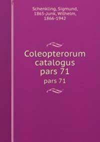 Coleopterorum catalogus. pars 71