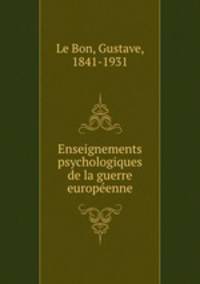 Enseignements psychologiques de la guerre europeenne