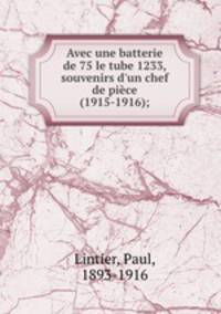 Avec une batterie de 75 le tube 1233, souvenirs d