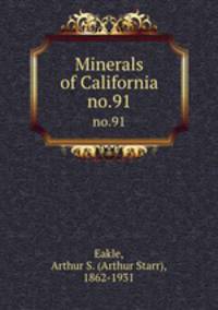 Minerals of California. no.91