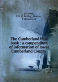 The Cumberland blue book : a compendium of information of lower Cumberland County .