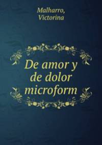 De amor y de dolor microform