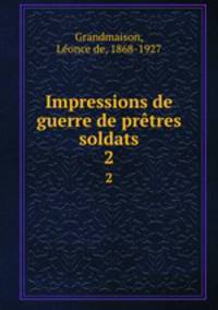 Impressions de guerre de prtres soldats. 2