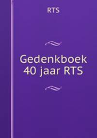 Gedenkboek 40 jaar RTS