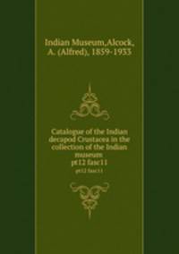 Catalogue of the Indian decapod Crustacea in the collection of the Indian museum . pt12 fasc11
