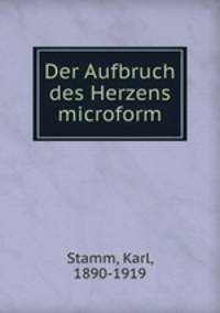 Der Aufbruch des Herzens microform