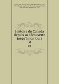 Histoire du Canada depuis sa dcouverte jusqu` nos jours. 04