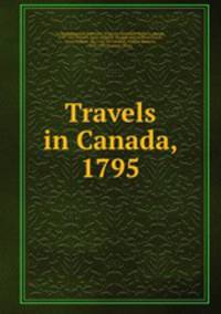 Travels in Canada, 1795