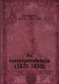 Su correspondencia (1823-1850)