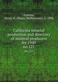 California mineral production and directory of mineral producers for 1940. no.121
