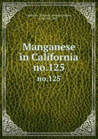 Manganese in California. no.125