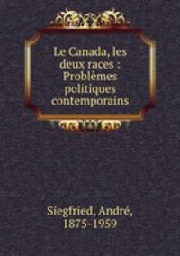 Le Canada, les deux races : Problmes politiques contemporains