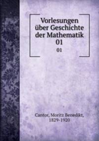 Vorlesungen ber Geschichte der Mathematik. 01