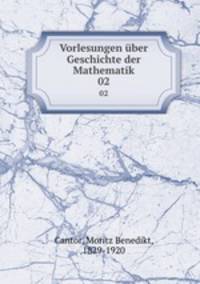 Vorlesungen ber Geschichte der Mathematik. 02