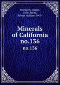 Minerals of California. no.136