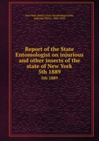 Report of the State Entomologist on injurious and other insects of the state of New York. 5th 1889