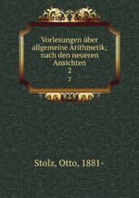 Vorlesungen ber allgemeine Arithmetik; nach den neueren Ansichten. 2