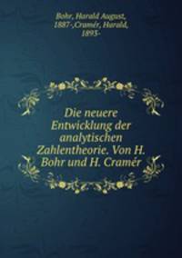 Die neuere Entwicklung der analytischen Zahlentheorie. Von H. Bohr und H. Cramer