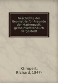 Geschichte der Geometrie fur Freunde der Mathematik, gemeinverstandlich dargestellt