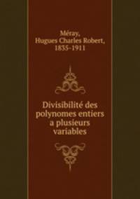 Divisibilite des polynomes entiers a plusieurs variables