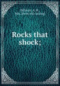 Rocks that shock;