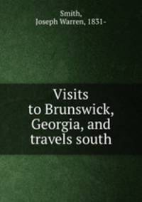 Visits to Brunswick, Georgia, and travels south