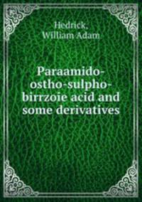 Paraamido-ostho-sulpho-birrzoie acid and some derivatives