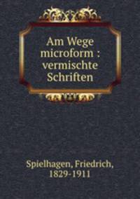 Am Wege microform : vermischte Schriften