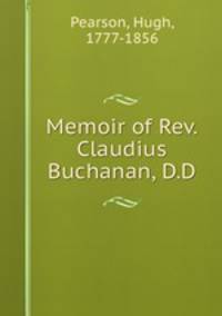 Memoir of Rev. Claudius Buchanan, D.D.