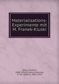 Materialisations-Experimente mit M. Franek-Kluski