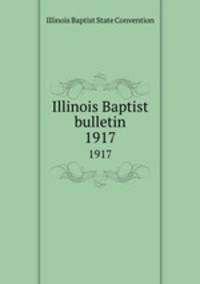 Illinois Baptist bulletin. 1917