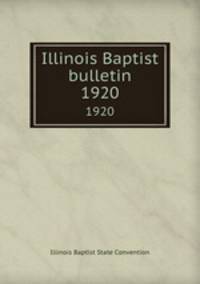 Illinois Baptist bulletin. 1920