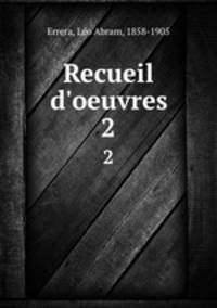 Recueil d`oeuvres. 2