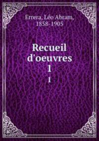 Recueil d`oeuvres. 1