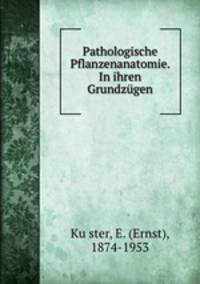 Pathologische Pflanzenanatomie. In ihren Grundzgen
