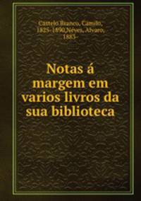 Notas a margem em varios livros da sua biblioteca