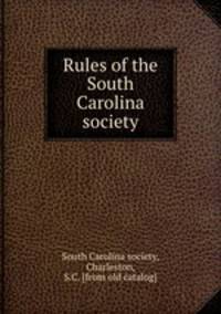 Rules of the South Carolina society